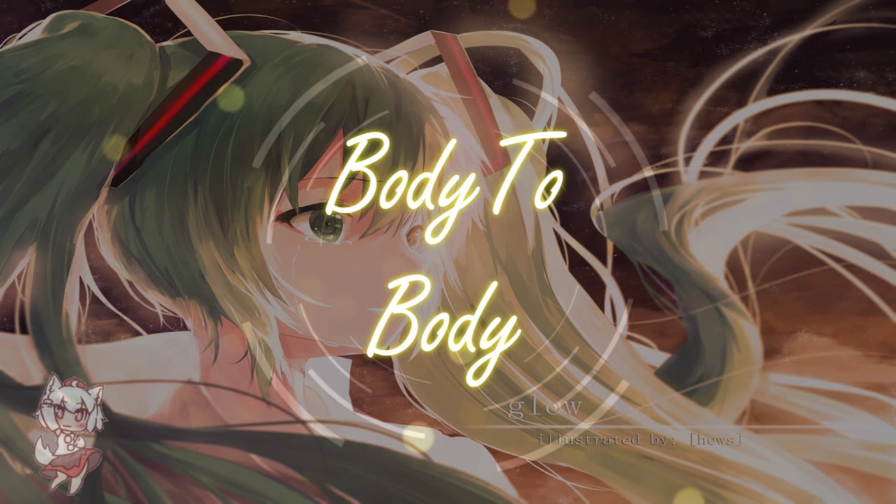 Mike Perry - Body To Body (Nightcore Music)