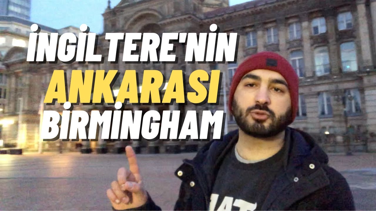 Birmingham Vlog | ingiltere’nin Ankarası