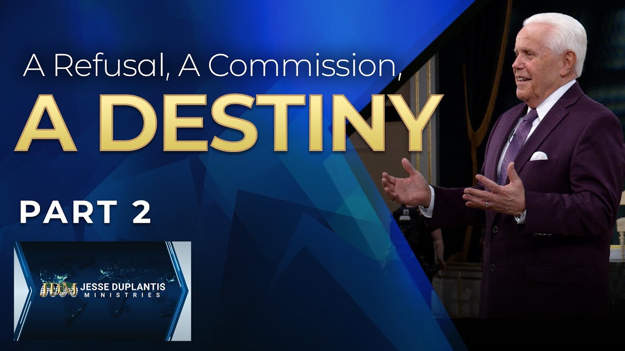 A Refusal, A Commission, A Destiny, Part 2 | Jesse Duplantis