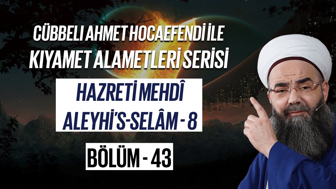 Kıyamet Alametleri 43. Ders (Hazreti Mehdî 8. Bölüm) 30 Kasım 2006