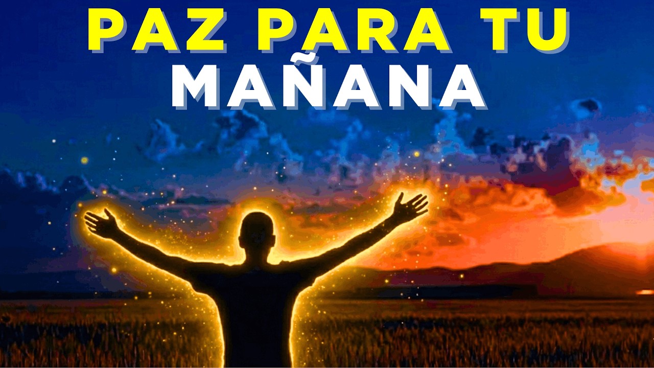 Unos Minutos con Dios para Empezar el Día en Calma ✨  Oración Matutina