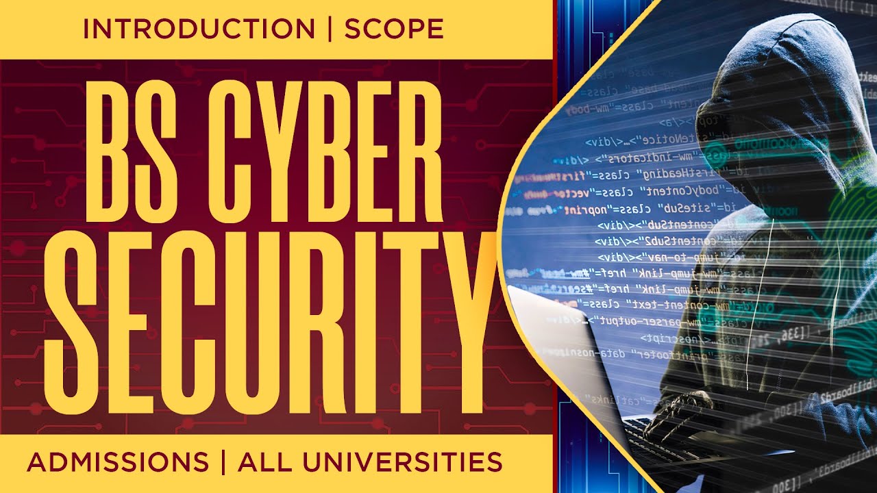 Scope of BS Cyber Security in Pakistan :: 55 Govt & Private Universities Offering BS Cyber Security
