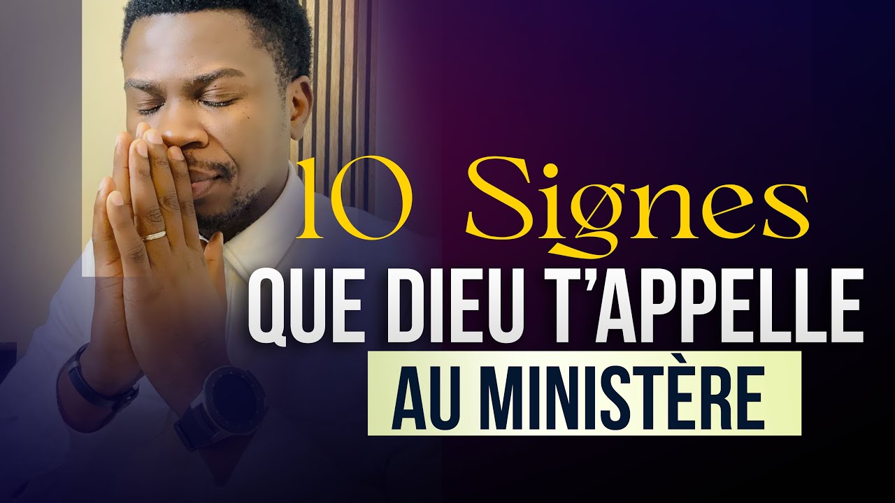 10 SIGNES QUE DIEU VOUS APPELLE AU MINISTÈRE 