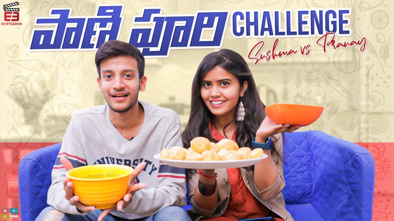 Pani Puri Challenge || Sushma vs Pranay || E3 Studios || Tamada Media