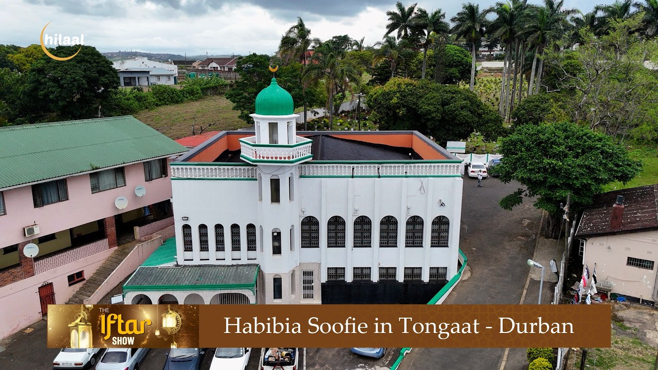 IFTAR SHOW Durban2026 - Day 4 Live from Habibia Soofie Masjid in Tongaat