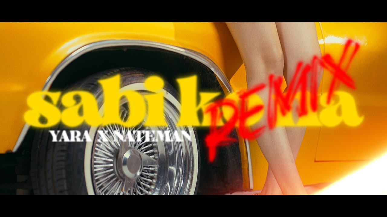 YARA x Nateman 'Sabi Ko Na Remix' Official Music Video