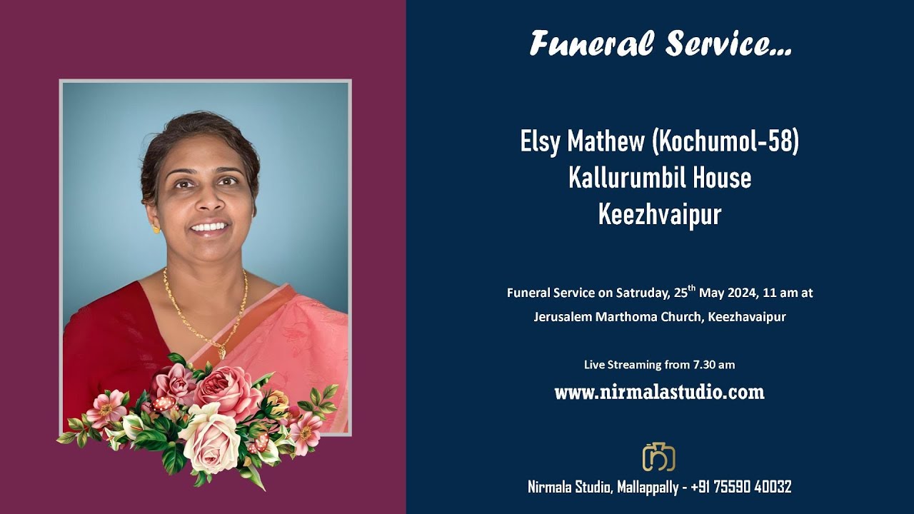 Funeral Service Live Streaming of Elsy Mathew (Kochumol-58), Kallurumbil House, Keezhvaipur