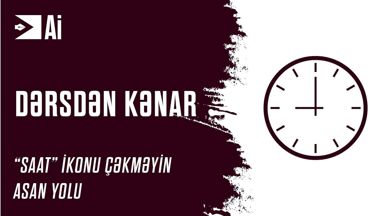 Dərsdən Kənar - Adobe İllustrator - Saat ikonu çəkməyin asan yolu