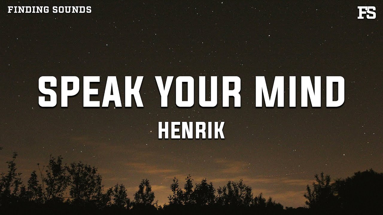 Henrik - Speak Your Mind (Lyrics)