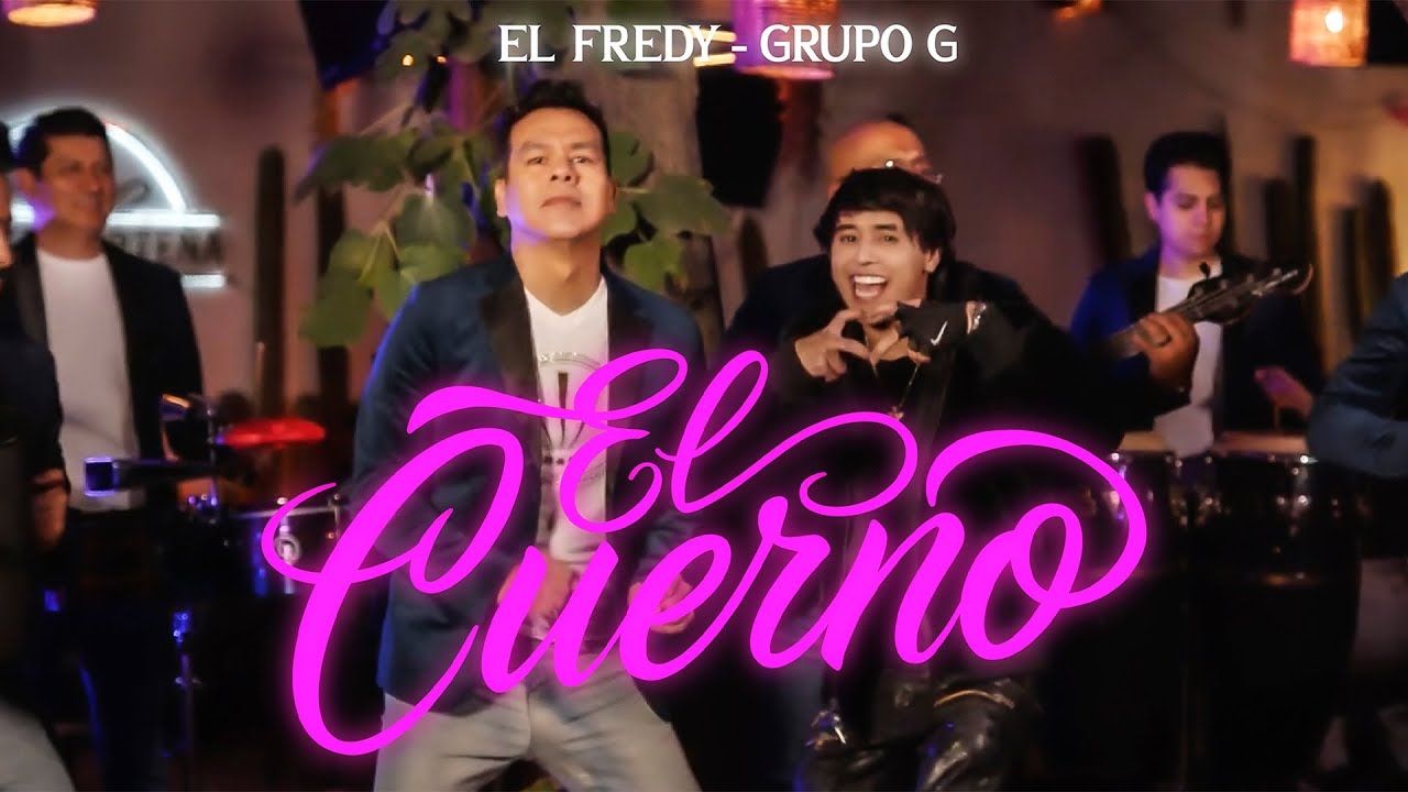   El Fredy, Grupo G  - El Cuerno (Video Oficial)