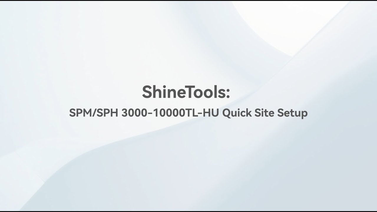 ShineTools Quick Site Setup | Growatt SPM/SPH 3000&ndash;10000TL-HU