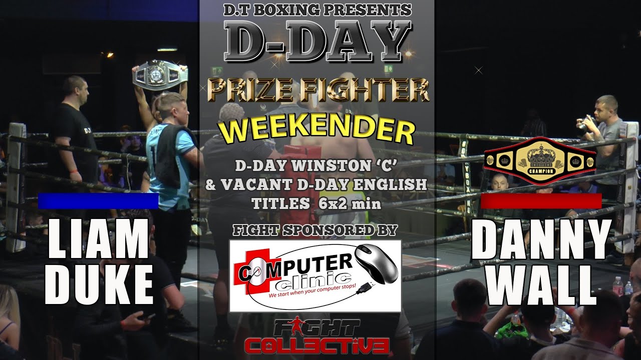 D-DAY Prize Fighter Weekender Day 2: Danny Wall vs Liam Duke
