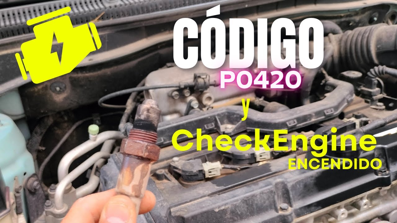 Luz de Check Engine y Código P0420 = SENSOR DE OXIGENO.