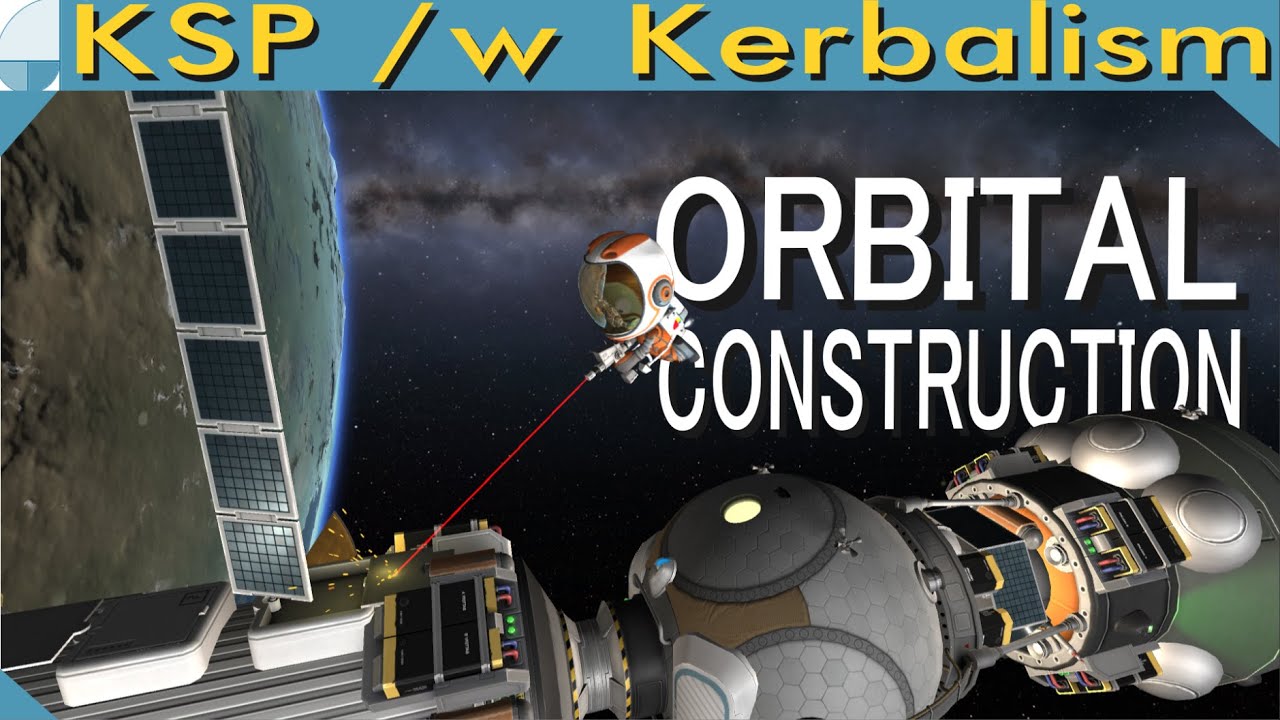 Orbital Construction | Stream pt. 1/3 (KSP 1.11.2)
