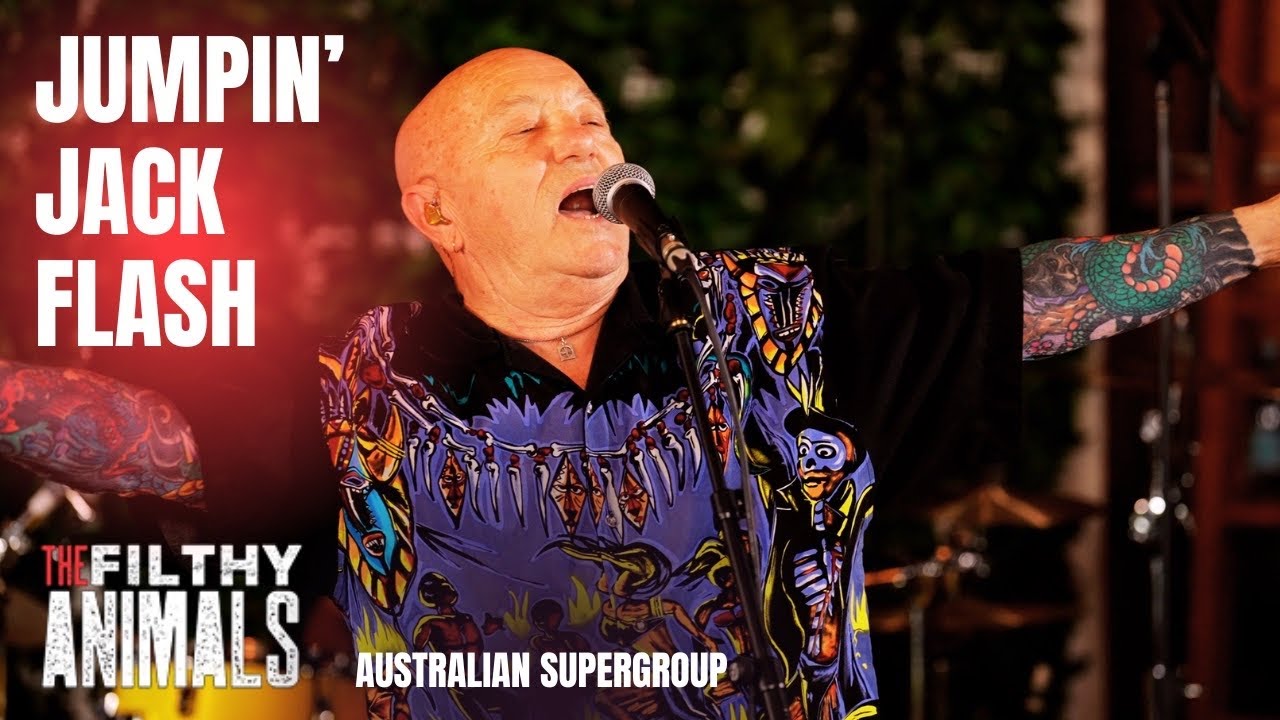 Jumpin’ Jack Flash - ROLLING STONES  cover by Australian supergroup... The Filthy Animals