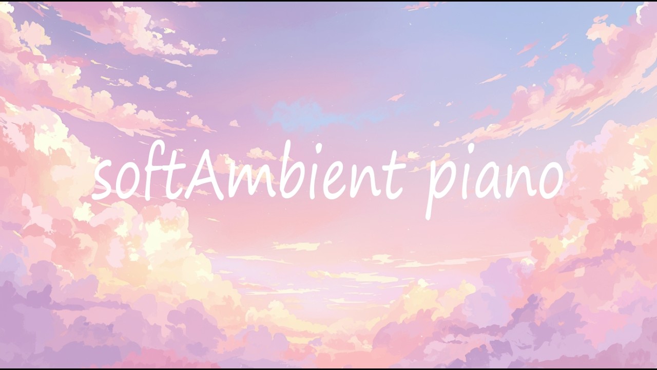 softAmbient piano