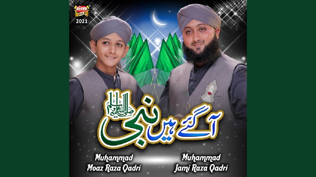 Aagaye Hain Nabi (feat. Muhammad Moaz Raza Qadri)