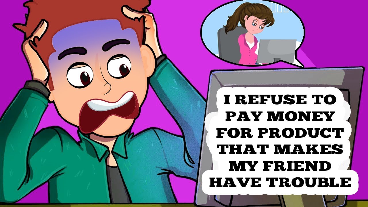 Share My Story Animated | I Refuse To Pay Money For Product That Makes My Friend Have Trouble
