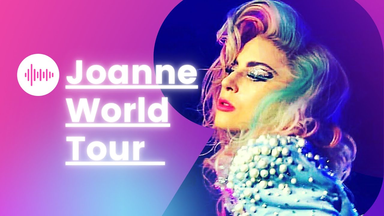 Lady Gaga | Joanne World Tour | Full HD | Stereo 5.1 |