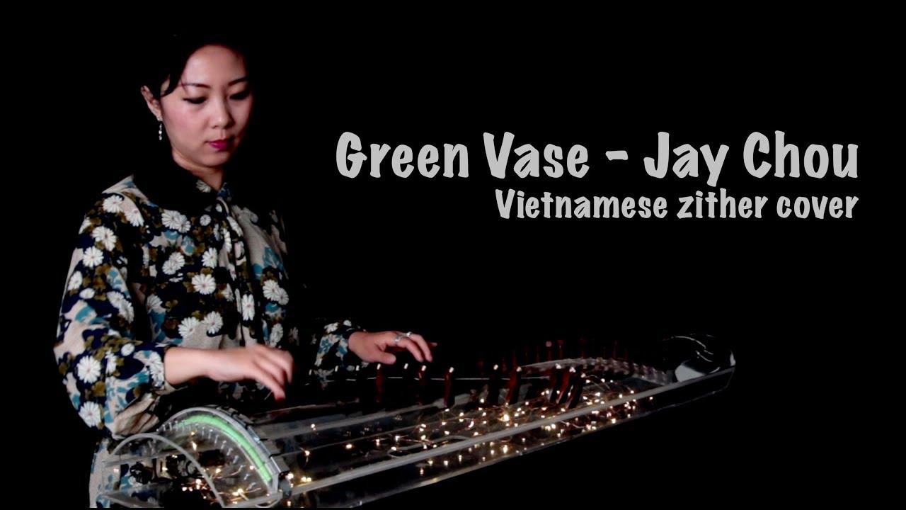Green vase (Jay Chou) - Vietnamese zither cover
