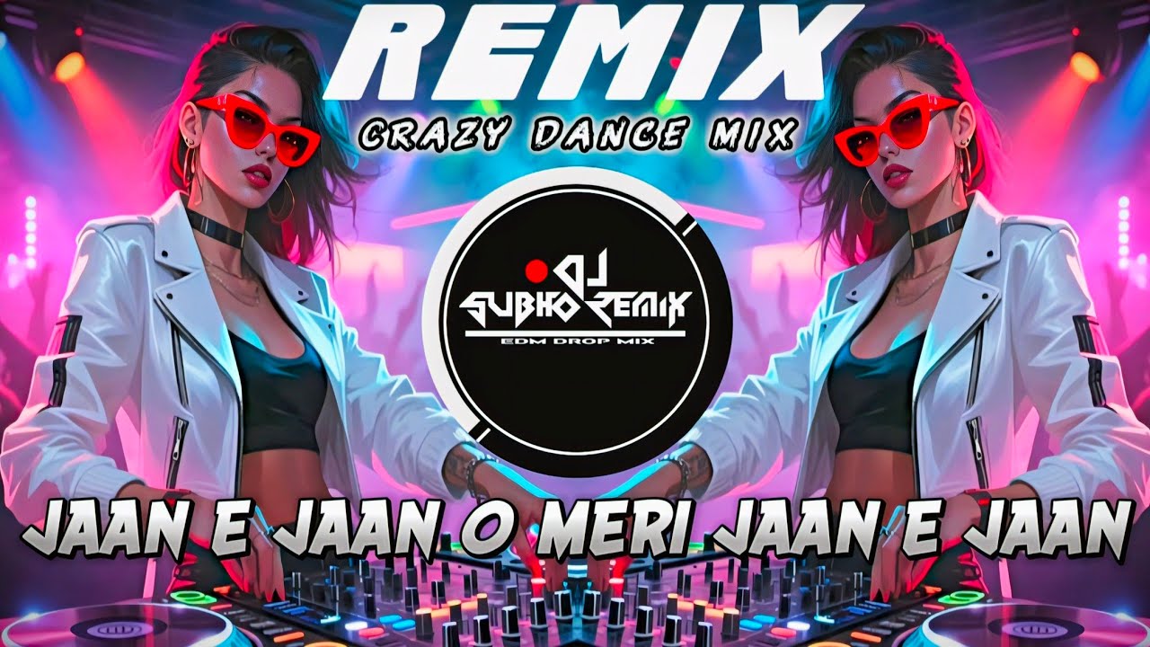 JAAN E JAAN O MERI JAAN E JAAN REMIX | UNIQUE STYLE ELECTRO EDM MIX | SUBHO DJ REMIX | 2025 NEW