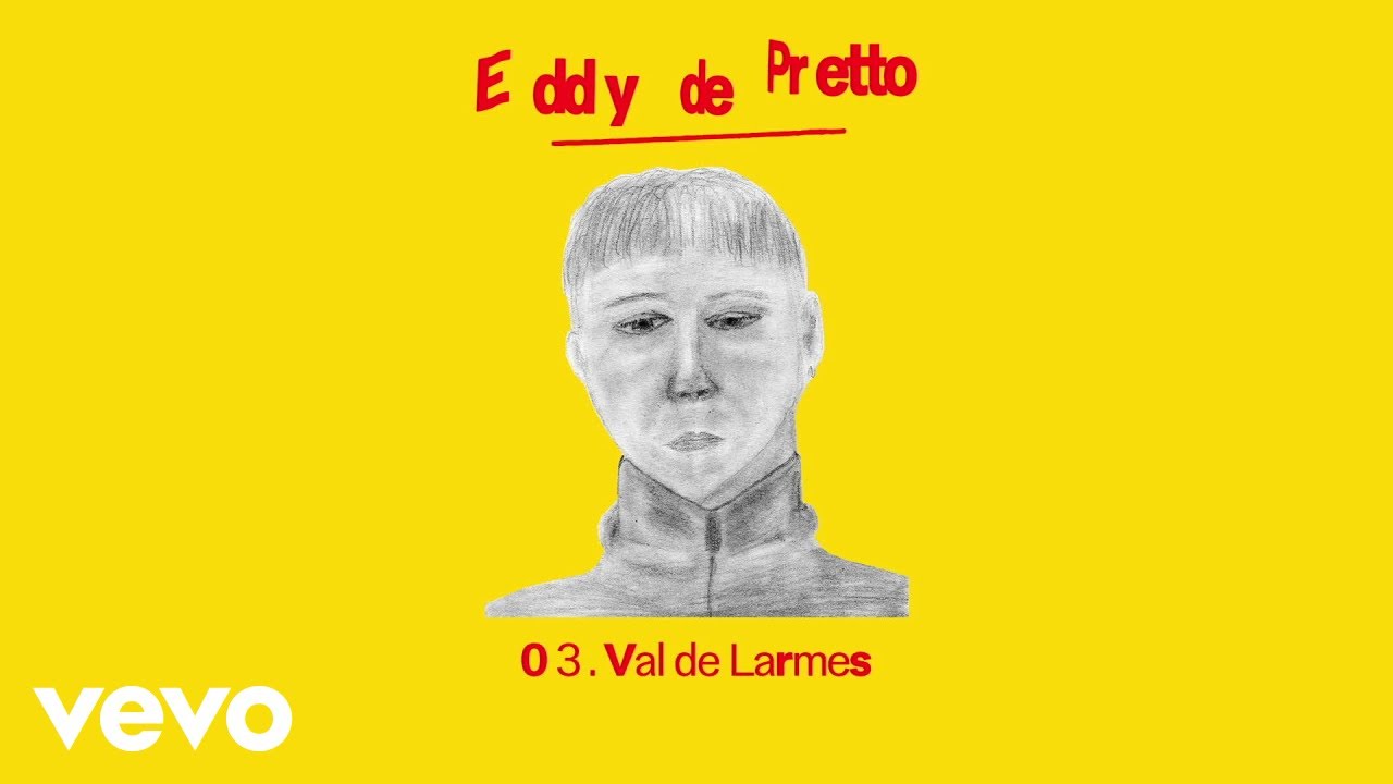 Eddy de Pretto - Val de Larmes