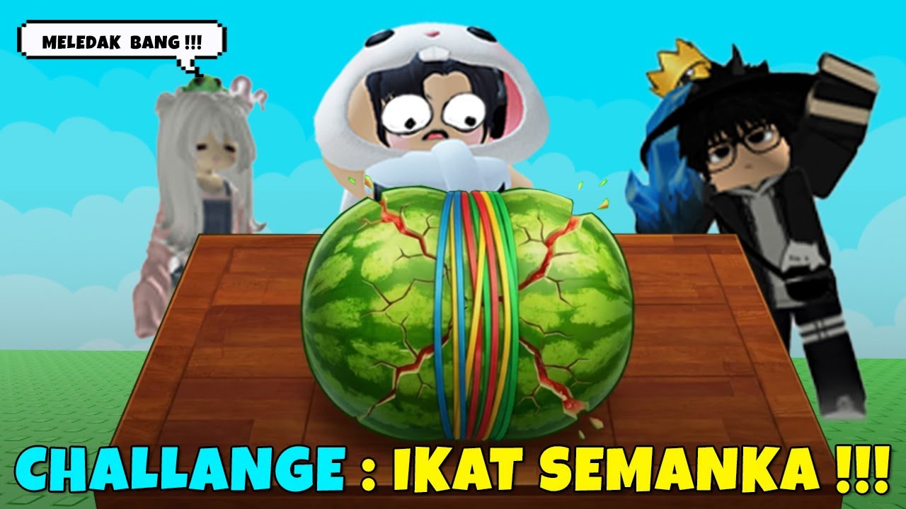 [ CHALLANGE ] AKU DAN BOCIL DI TANTANG MENGIKAT SEMANGKA SAMPAI MELEDAK ‼ ROBLOX WATERMELON BAN