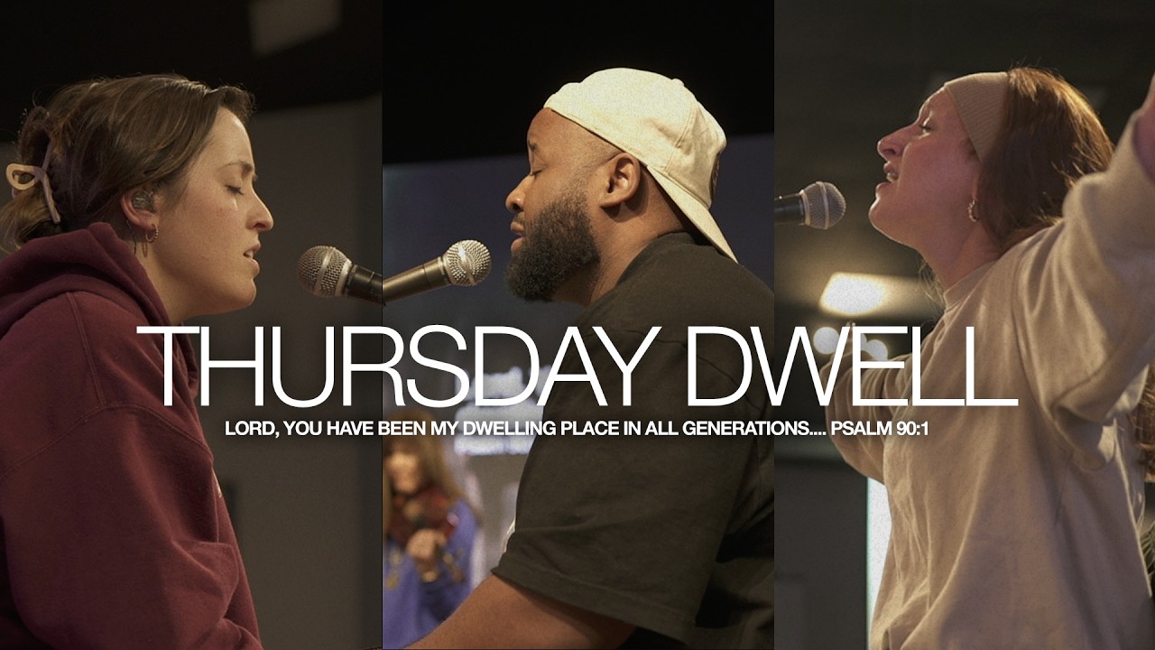 Thursday Dwell Worship & Prayer