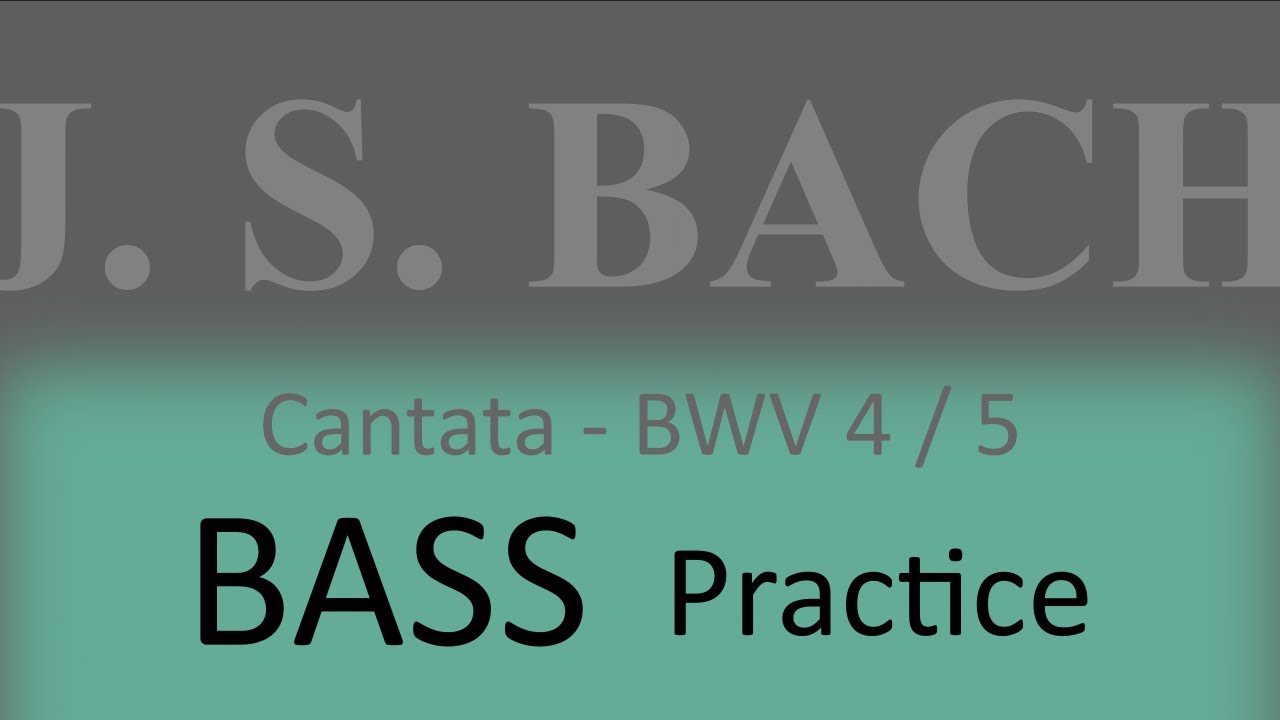 BWV4/5. Versus 4 (Chorus) - Bass practice
