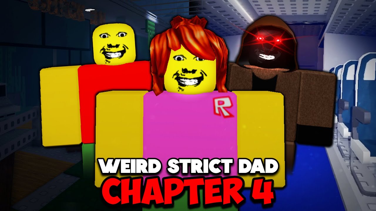 Weird Strict Dad - Chapter 4 [Full Walkthrough] - Roblox