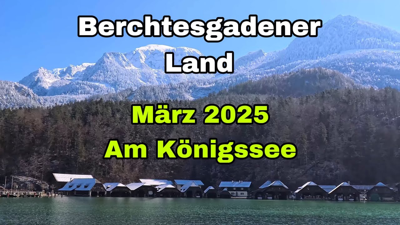 Berchtesgadener Land | Im März 2025 am Königssee
