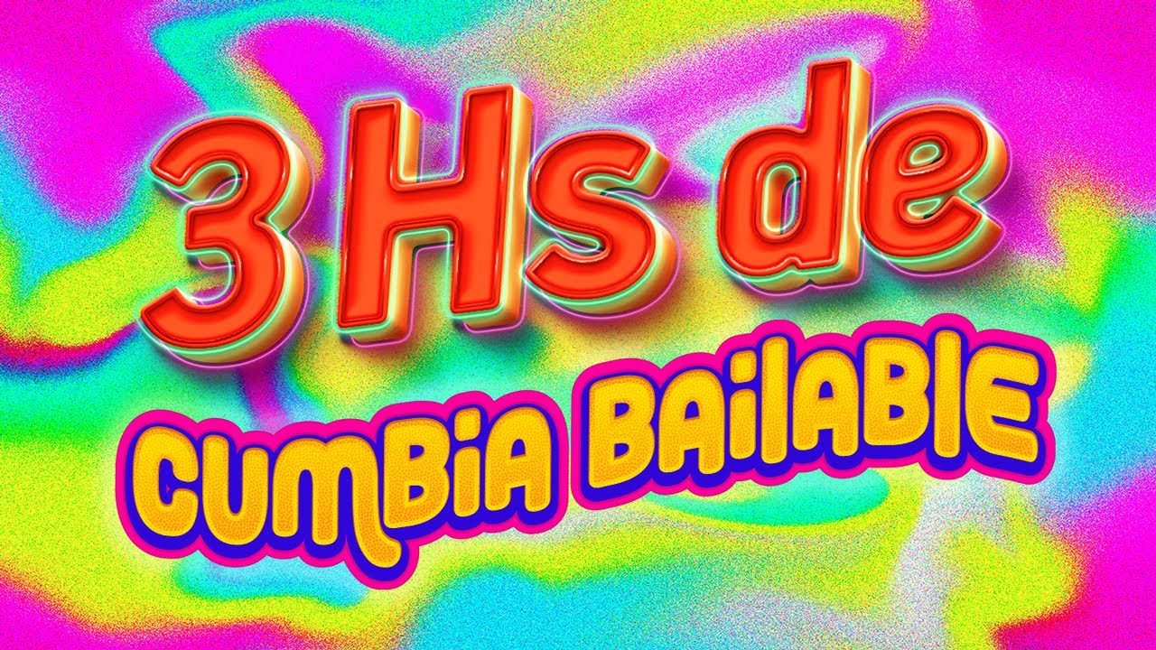 🎉3 HORAS DE FIESTA 🎉 La mejor CUMBIA para no parar de BAILAR 🎉🕺🏿🎊 CUMBIATUBE