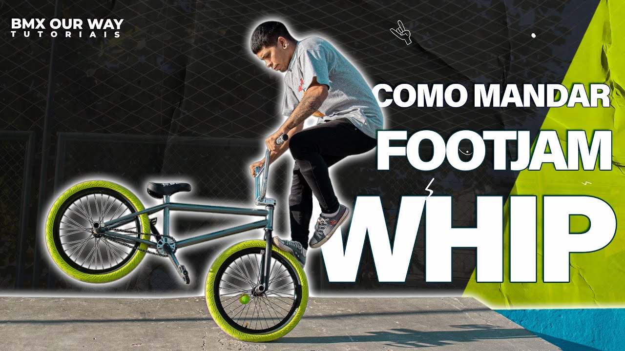 COMO MANDAR FOOTJAM WHIP | BMX OUR WAY (WHIPLASH)