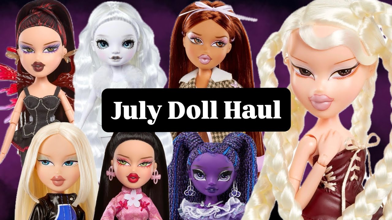 July Doll Haul - Bratz & Shadow High