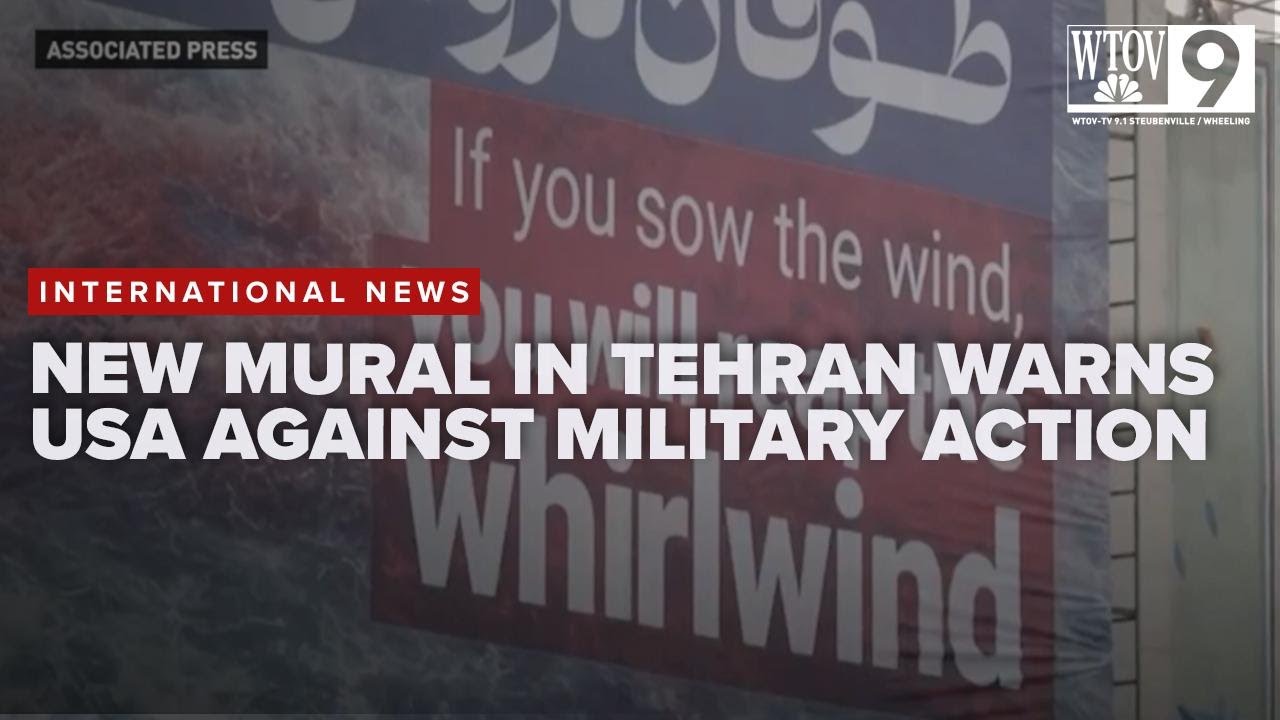 New mural in Tehran warns US against military action: 'you will reap the whirlwind'