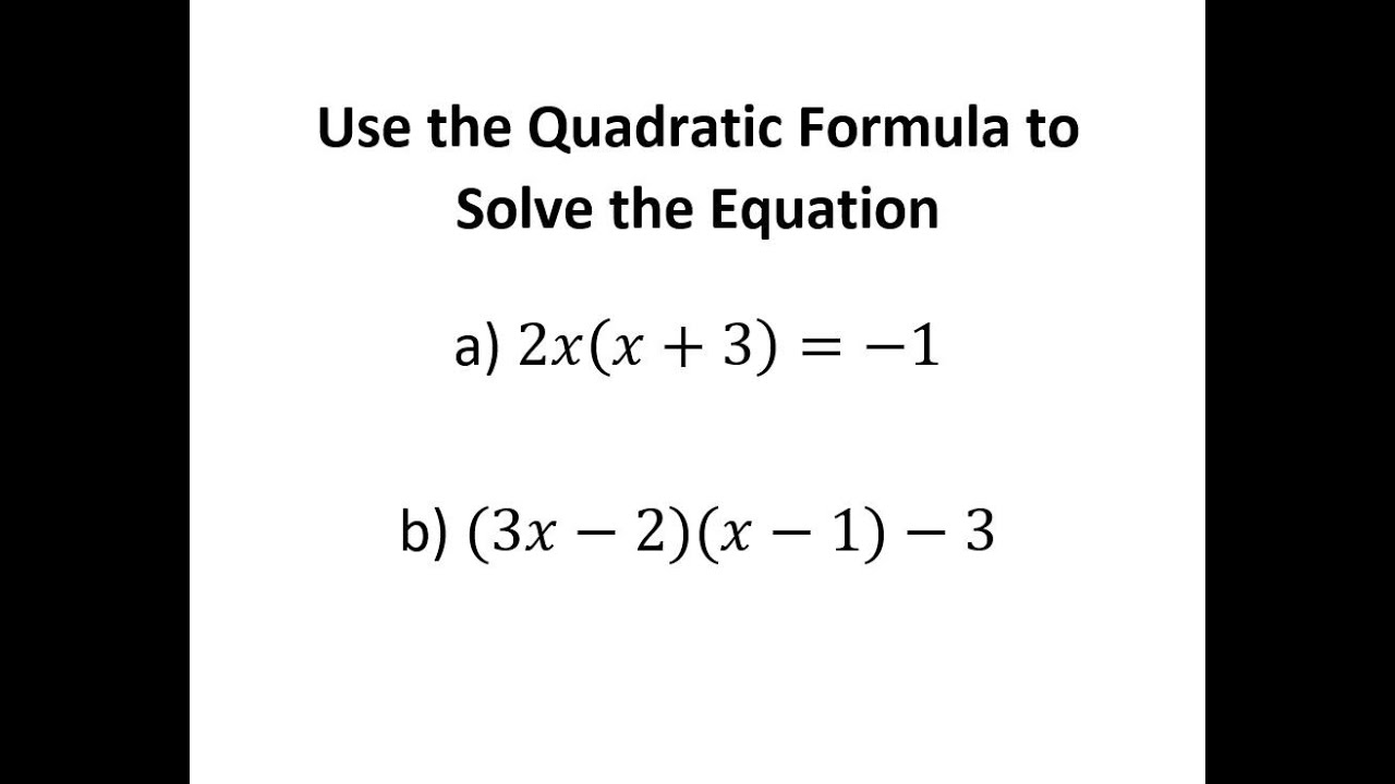 Use the Quadratic Formula to Solve the Equation