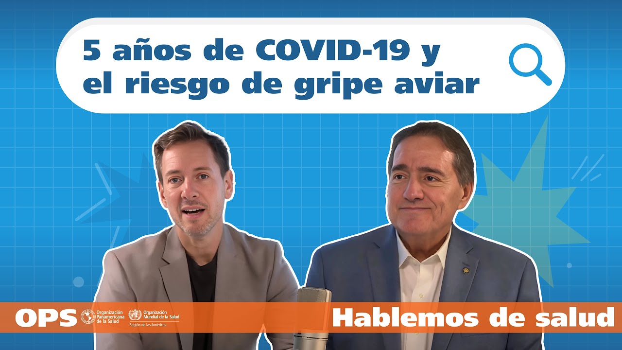 Hablemos de salud Ep. 1 - 5 años de COVID-19 y el riesgo de la GRIPE AVIAR