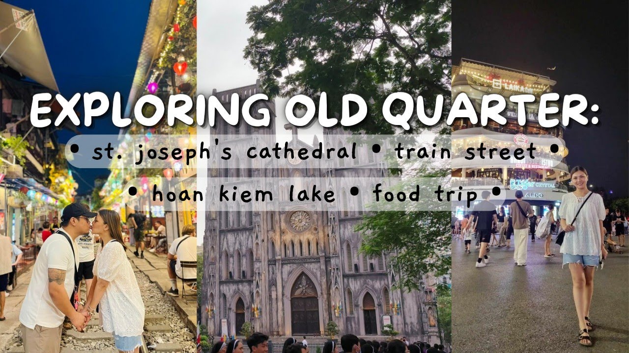 HANOI VLOG 2024 P2: PASYAL TAYO SA OLD QUARTER (St. Joseph's, Train Street, Hoan Kiem Lake)