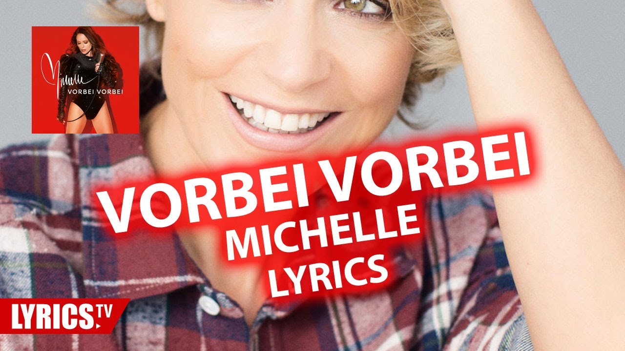 Vorbei vorbei Lyrics | Michelle | Lyric & Songtext | Album Anders ist gut