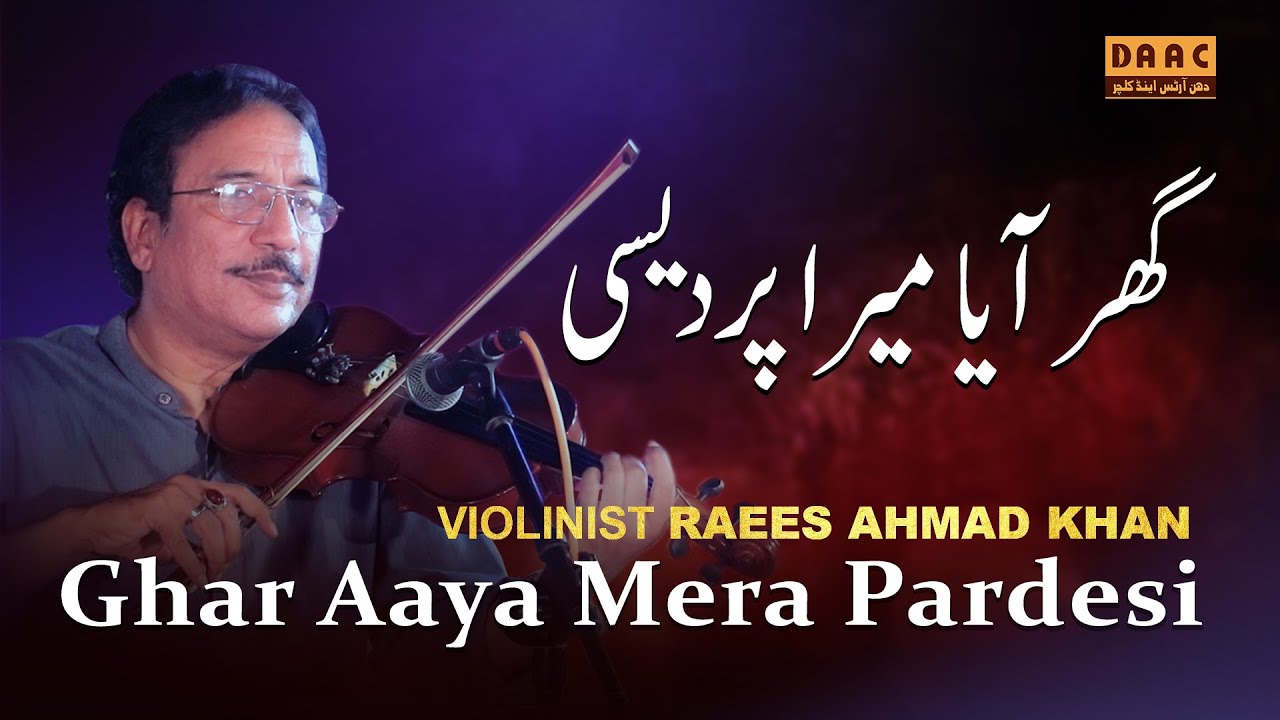 Ghar Aaya Mera Pardesi By violinist Raees Ahmad Khan