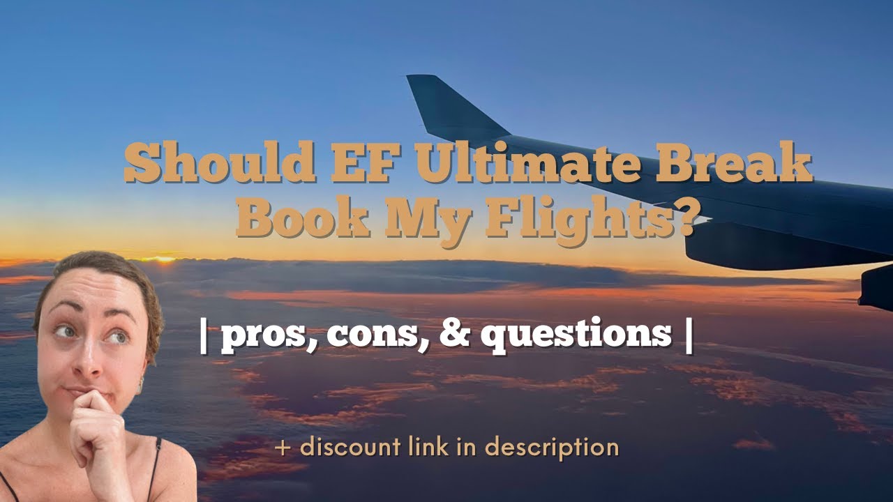 Should EF Ultimate Break Book My Flights? | pros, cons, & questions
