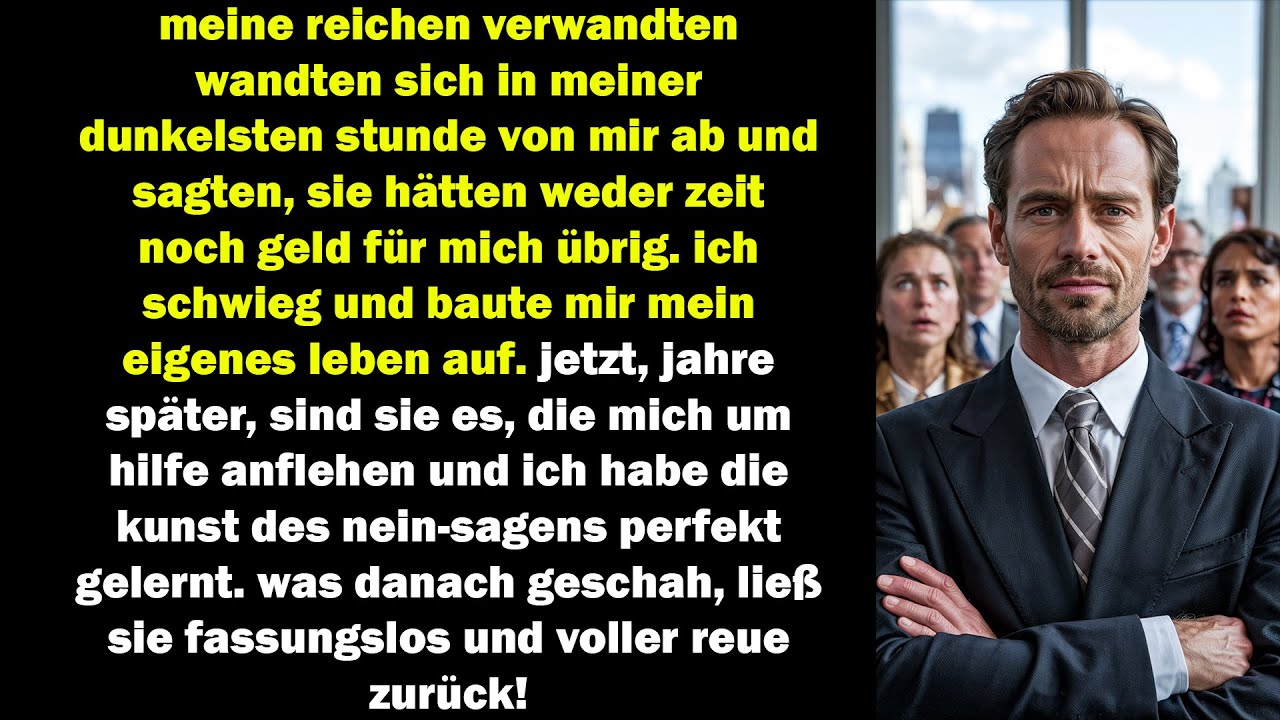 meine reichen verwandten ließen mich fallen – jetzt flehen sie mich an, und ich sage eiskalt nein!