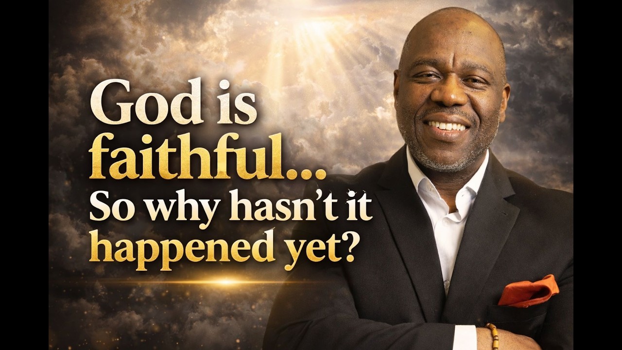 God Is Faithful… So Why Hasn’t It Happened Yet?