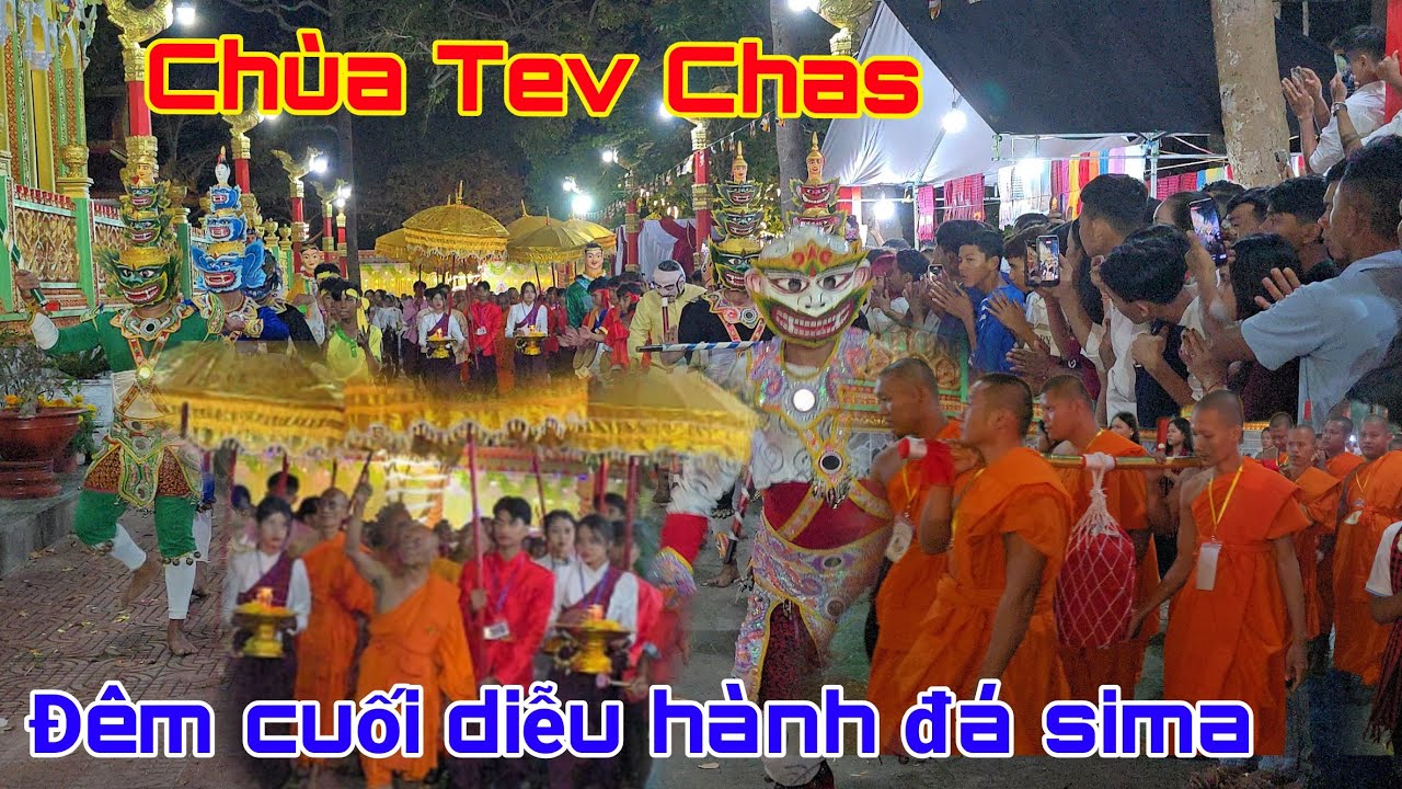 Chùa tev chas/lễ kết giới sima đêm cuối/Lễ diễu hành đá sima/Sơn Tinh tv 