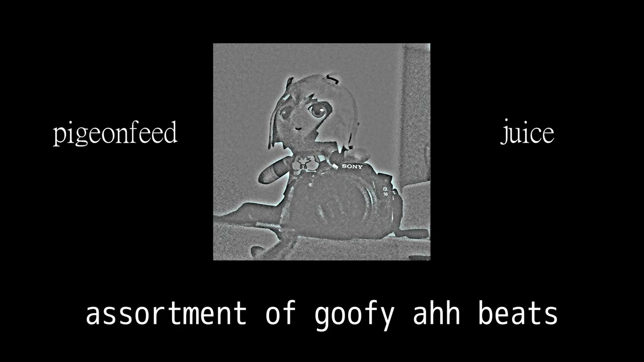 pigeonfeed - juice | assortment of goofy ahh beats |