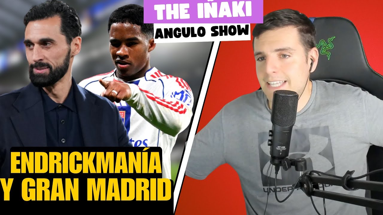 EL MADRID VA A MÁS Y ENDRICK LA PETA EN LYON: THE IÑAKI ANGULO SHOW 26/1