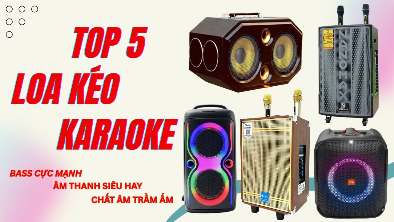 Top 5 Loa Kéo Karaoke Hay Nhất 2026 - Loa Bluetooth Hát Karaoke Giá Rẻ Đáng Mua Nhất