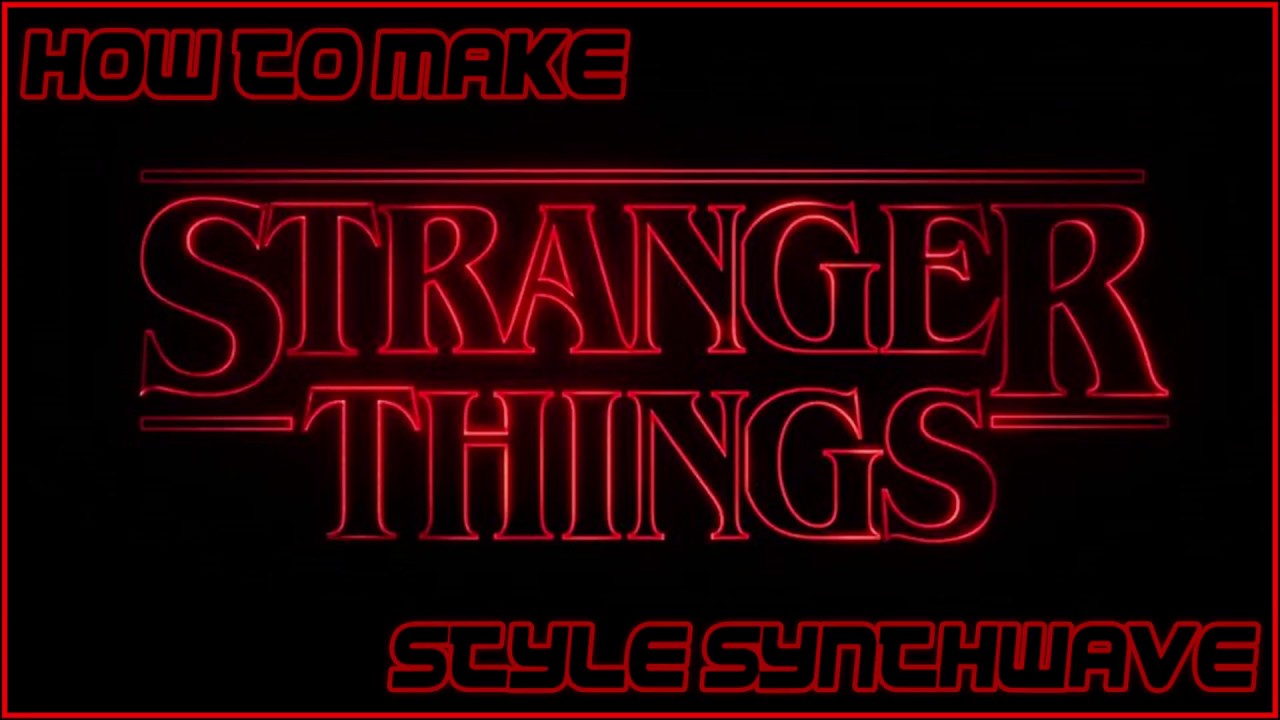How to Make Stranger Things Style Synthwave