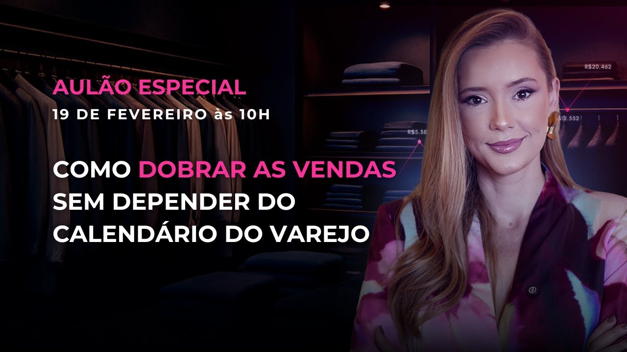 Como dobrar as vendas sem depender do calendário do varejo | Aulão 248