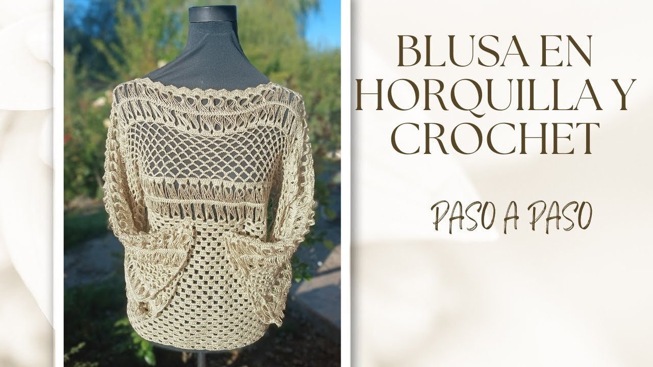 Blusa en Horquilla y Crochet ✨ Paso a Paso | T&eacute;cnica Artesanal